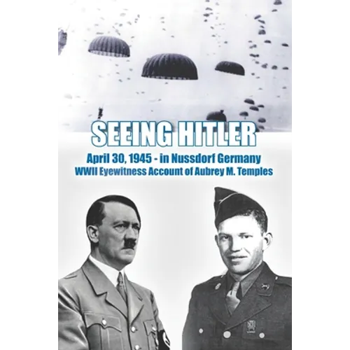 Seeing Hitler: WWII Eyewitness Account of Aubrey M. Temples - Paperback