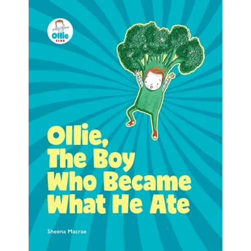 Ollie, The Boy Who Became What He Ate: Ollie Storybook - Paperback