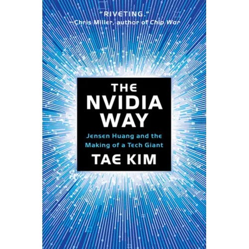 The Nvidia Way: Jensen Huang and the Making of a Tech Giant - Hardcover