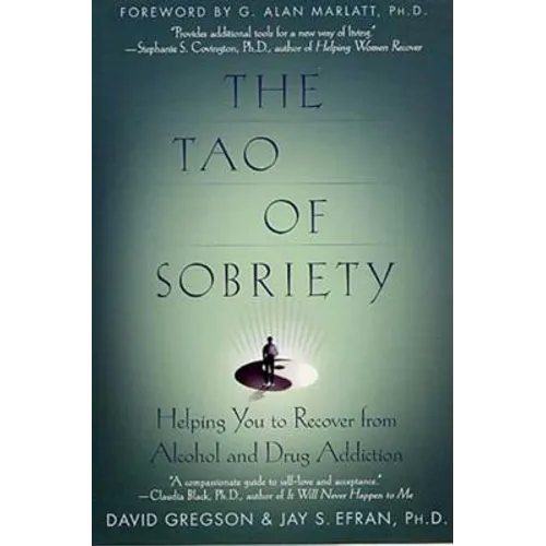 The Tao of Sobriety: Helping You to Recover from Alcohol and Drug Addiction - Paperback