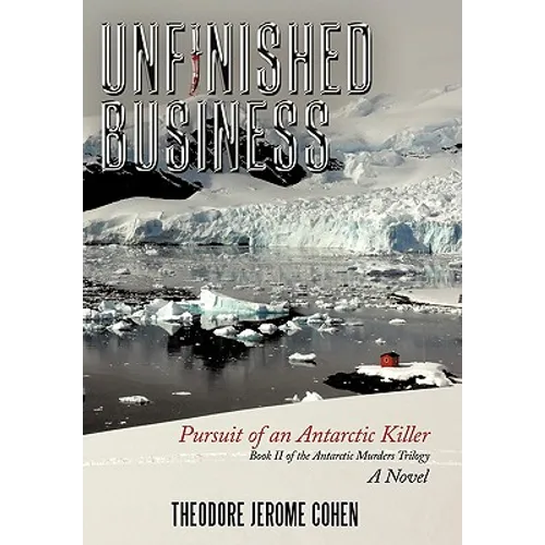 Unfinished Business: Pursuit of an Antarctic Killer - Paperback