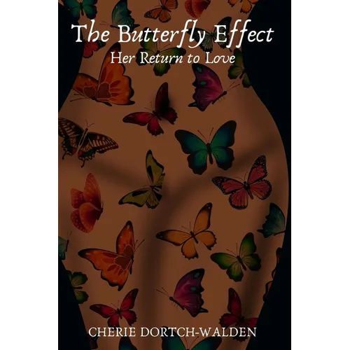 The Butterfly Effect: Her Return to Love - Paperback