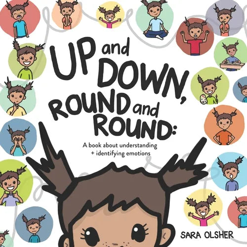 Up and Down, Round and Round: A book about understanding and identifying emotions - Paperback