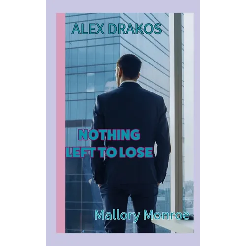 Alex Drakos: Nothing Left to Lose - Paperback