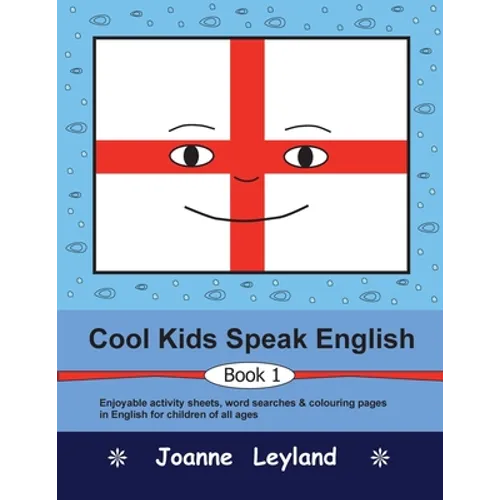Cool Kids Speak English - Book 1: Enjoyable activity sheets, word searches & colouring pages for children learning English as a foreign language - Paperback