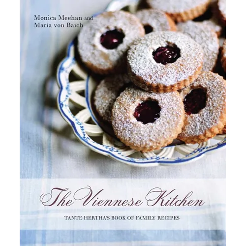 The Viennese Kitchen: 10th Anniversary Edition: Tante Hertha's Book of Family Recipes - Paperback