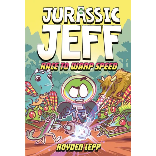 Jurassic Jeff: Race to Warp Speed (Jurassic Jeff Book 2): (A Graphic Novel) - Hardcover