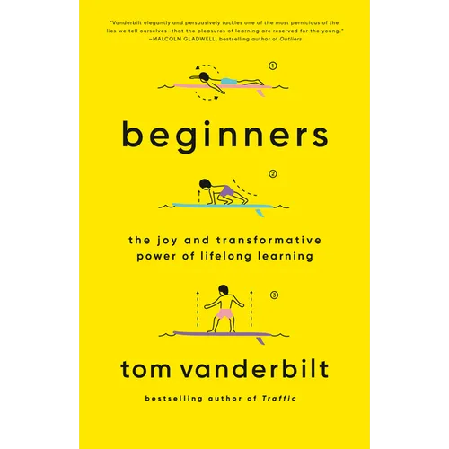 Beginners: The Joy and Transformative Power of Lifelong Learning - Paperback