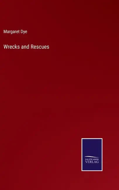Wrecks and Rescues - Hardcover