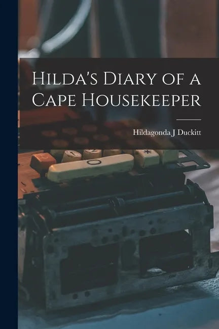 Hilda's Diary of a Cape Housekeeper - Paperback