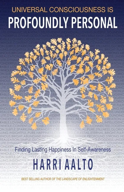 Universal Consciousness Is Profoundly Personal: Finding Lasting Happiness in Self-Awareness - Paperback