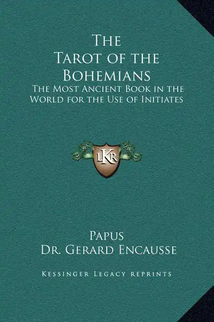 The Tarot of the Bohemians: The Most Ancient Book in the World for the Use of Initiates - Hardcover
