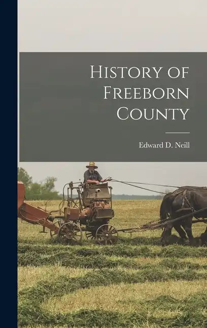 History of Freeborn County - Hardcover