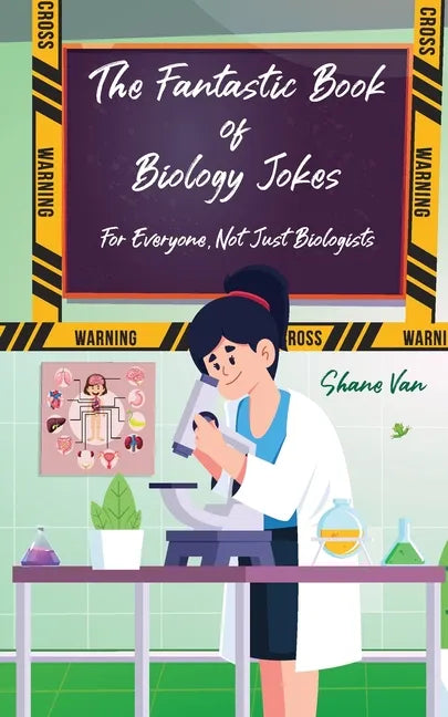 The Fantastic Book of Biology Jokes; For Everyone not just Biologists: For Everyone Not Just Biologists - Paperback