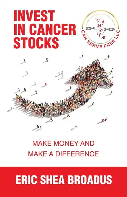 Invest in Cancer Stocks: Make Money and Make a Difference - Paperback