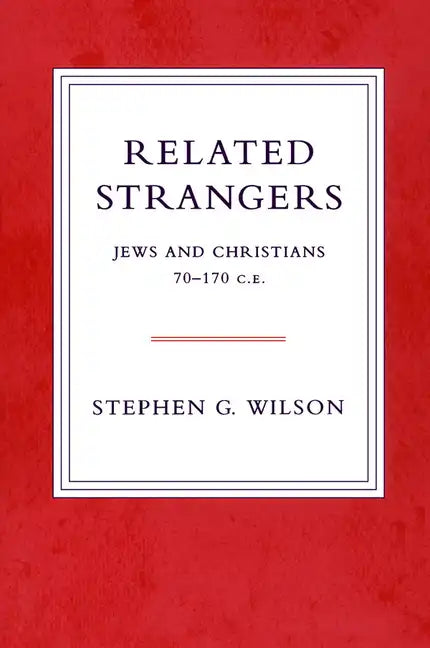 Related Strangers: Jews and Christians 70-170 C.E. - Paperback