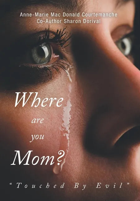 Where Are You Mom?: "Touched By Evil" - Hardcover