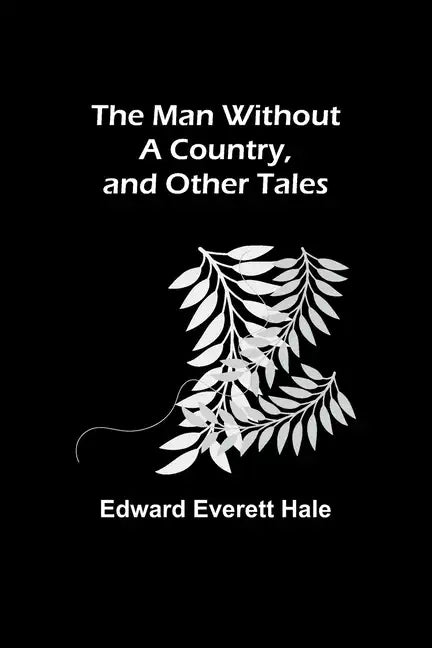 The Man Without a Country, and Other Tales - Paperback