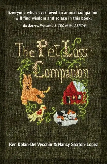 The Pet Loss Companion: Healing Advice from Family Therapists Who Lead Pet Loss Groups - Paperback
