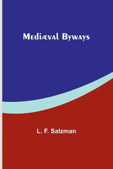 Mediæval Byways - Paperback