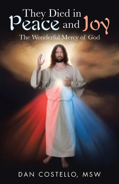They Died in Peace and Joy: The Wonderful Mercy of God - Paperback