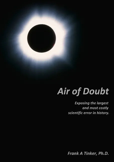 Air of Doubt: Exposing the largest and most costly scientific error in history - Paperback