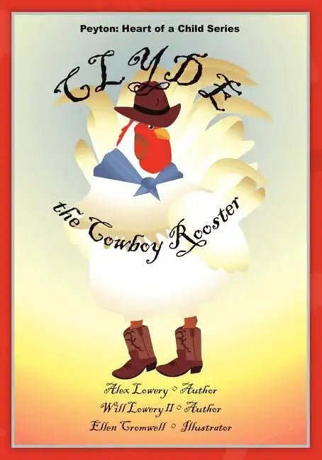 Peyton: Heart of a Child Series Clyde the Cowboy Rooster - Paperback