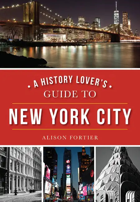 A History Lover's Guide to New York City - Paperback