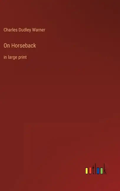 On Horseback: in large print - Hardcover