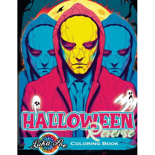 Reverse Coloring Book Halloween: Unveil Eerie Magic- Explore the Halloween World in Reverse with Every Stroke - Paperback