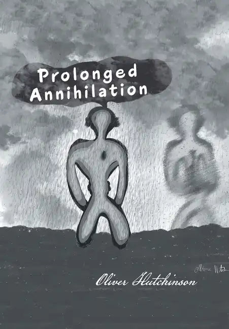 Prolonged Annihilation - Hardcover