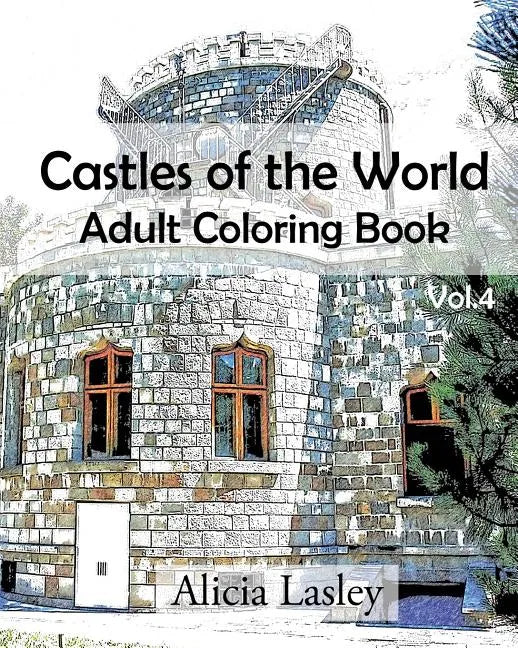 Castles of the World: Adult Coloring Book Vol.4: Castle Sketches For Coloring - Paperback