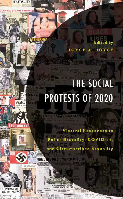 The Social Protests of 2020: Visceral Responses to Police Brutality, Covid-19, and Circumscribed Sexuality - Hardcover