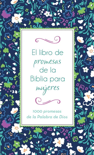 El Libro de Promesas de la Biblia Para Mujeres: 1000 Promesas de la Palabra de Dios - Paperback