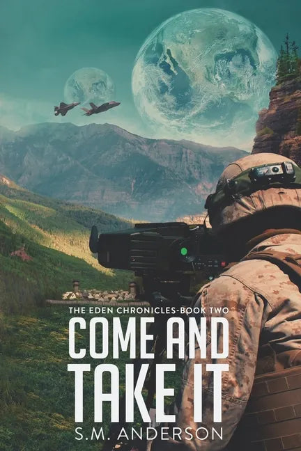 Come and Take It: The Eden Chronicles - Book Two - Paperback