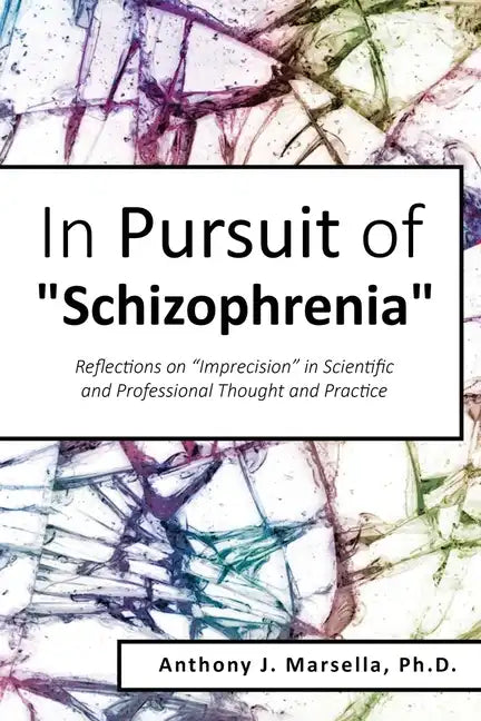 In Pursuit of Schizophrenia: Reflections on Imprecision in Scientific and Professional Thought and Practice - Paperback