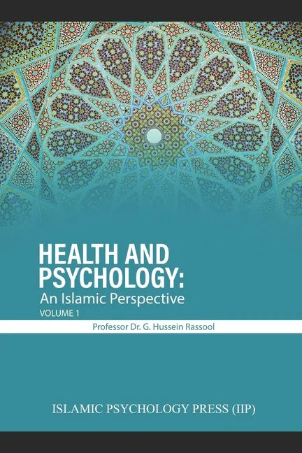 Health and Psychology: An Islamic Perspective: Volume 1 - Paperback