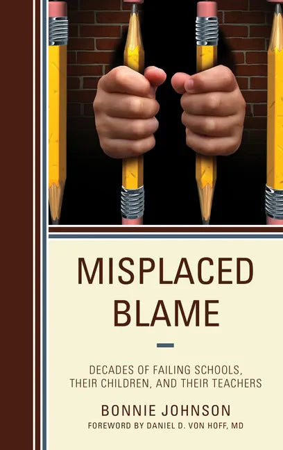 Misplaced Blame: Decades of Failing Schools, Their Children, and Their Teachers - Hardcover