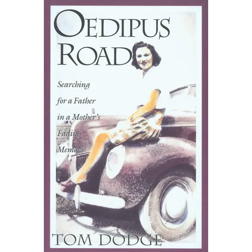 Oedipus Road: Searching for a Father in a Mother's Fading Memory - Paperback