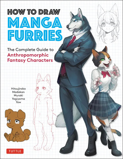 How to Draw Manga Furries: The Complete Guide to Anthropomorphic Fantasy Characters (750 Illustrations) - Paperback