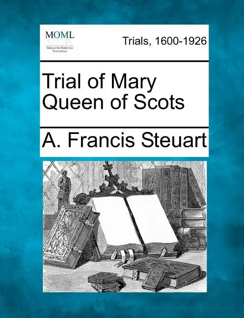 Trial of Mary Queen of Scots - Paperback