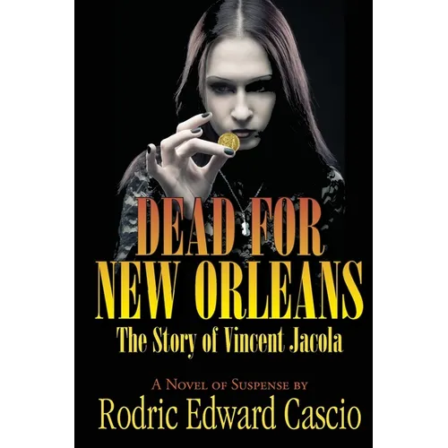 Dead for New Orleans: The Story of Vince Jacola - Paperback