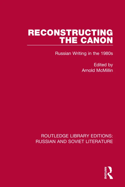 Reconstructing the Canon: Russian Writing in the 1980s - Paperback