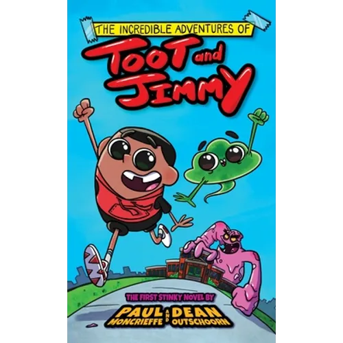 The Incredible Adventures of Toot and Jimmy (Toot and Jimmy #1) - Hardcover