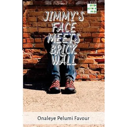 Jimmy's Face Meets Brick Wall: A story by Fapelo - Paperback