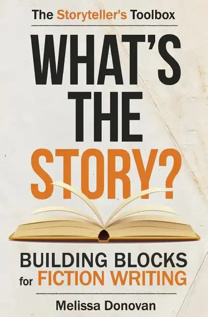 What's the Story? Building Blocks for Fiction Writing - Paperback