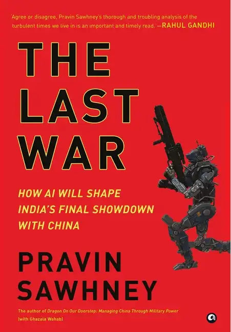 "THE LAST WAR How AI Will Shape India's Final Showdown With China" - Hardcover