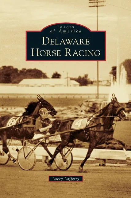 Delaware Horse Racing - Hardcover
