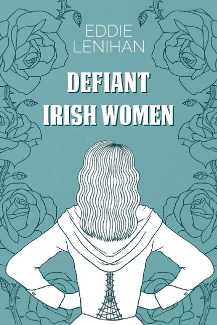 Defiant Irish Women - Paperback