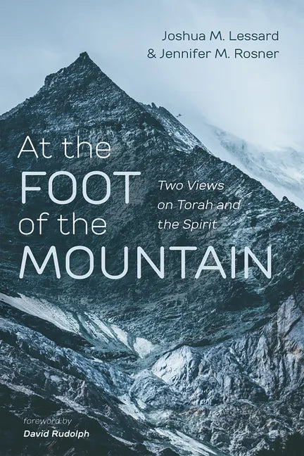 At the Foot of the Mountain: Two Views on Torah and the Spirit - Hardcover